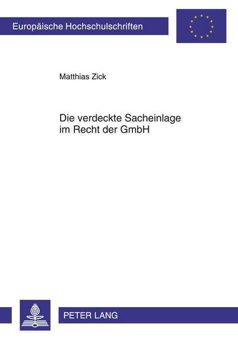 Die verdeckte Sacheinlage im Recht der GmbH - Matthias Zick
