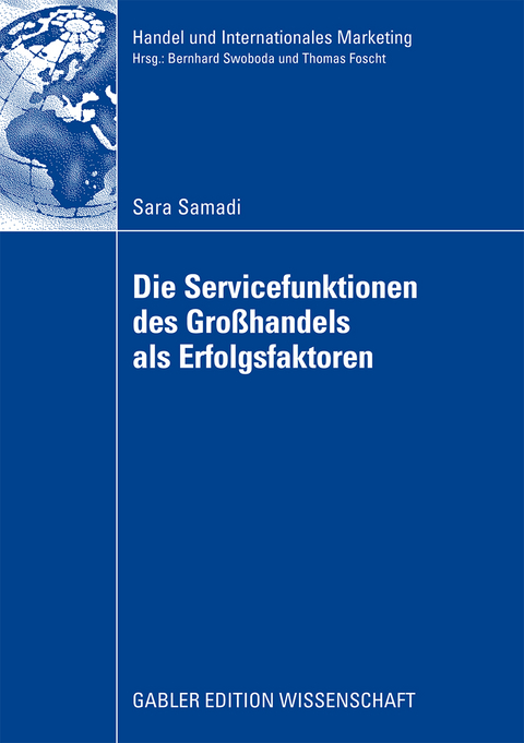 Die Servicefunktionen des Gro&szlig;handels als Erfolgsfaktoren - Sara Samadi