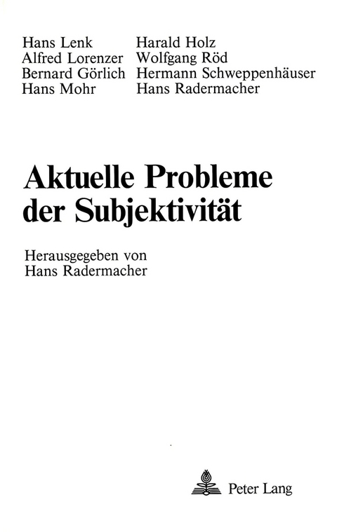 Aktuelle Probleme der Subjektivit&auml;t - Hans Radermacher