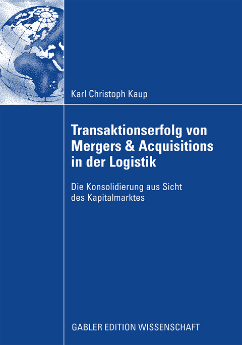 Transaktionserfolg von Mergers & Acquisitions in der Logistik - Christoph Kaup