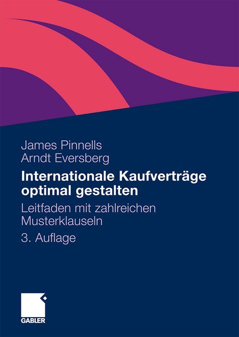 Internationale Kaufvertr&auml;ge optimal gestalten - James Pinnells, Arndt Eversberg