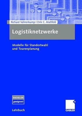 Logistiknetzwerke - Richard Vahrenkamp, Dirk Mattfeld