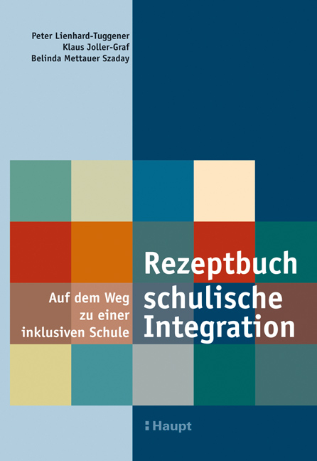 Rezeptbuch schulische Integration - Peter Lienhard-Tuggener, Klaus Joller-Graf, Belinda Mettauer Szaday