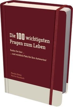Die 100 wichtigsten Fragen zum Leben