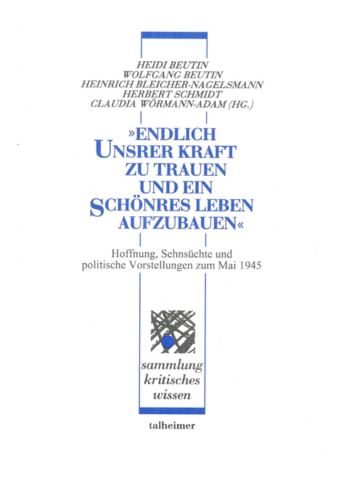 "Endlich unsrer Kraft zu trauen und ein sch&ouml;nres Leben aufzubauen" - Jost Hermand, Alfred Grosser, Regine M&ouml;bius
