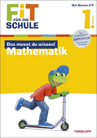 Fit für die Schule: Das musst du  wissen! Mathematik  1. Klasse