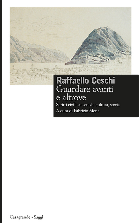 Guardare avanti e altrove - Raffaello Ceschi