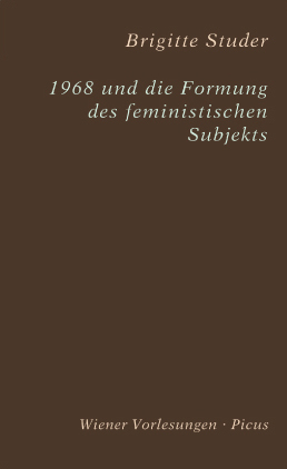 1968 und die Formung des feministischen Subjekts