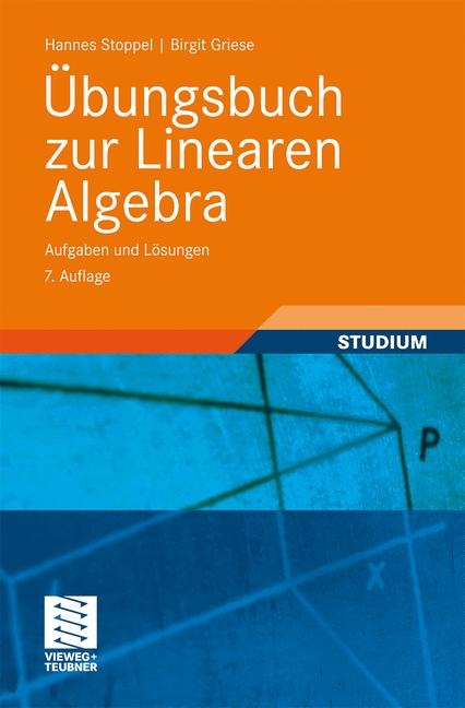 Übungsbuch zur Linearen Algebra - Hannes Stoppel, Birgit Griese