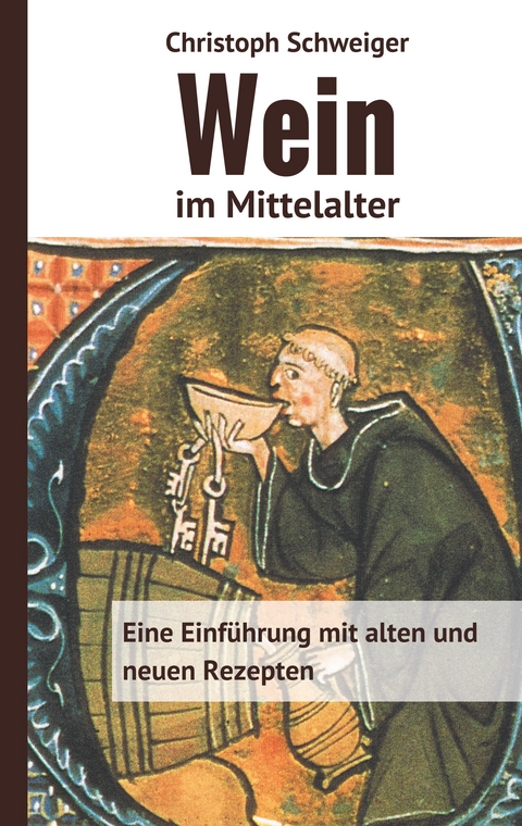 Wein im Mittelalter - Christoph Schweiger