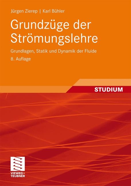 Grundzüge der Strömungslehre - Jürgen Zierep, Karl Bühler