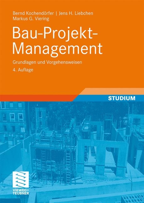 Bau-Projekt-Management - Bernd Kochendörfer, Jens Liebchen, Markus Viering