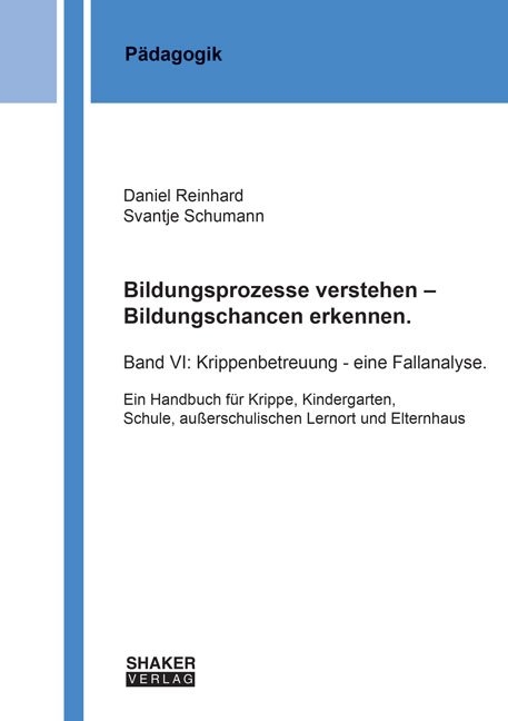 Bildungsprozesse verstehen &ndash; Bildungschancen erkennen. - Daniel Reinhard, Svantje Schumann