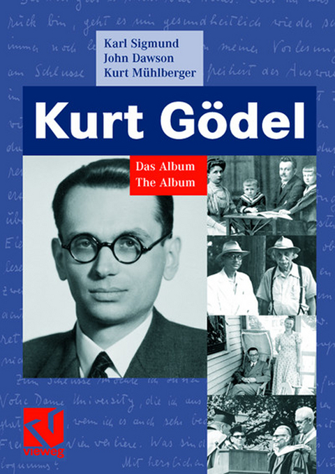 Kurt G&ouml;del - Karl Sigmund, John Dawson, Kurt M&uuml;hlberger