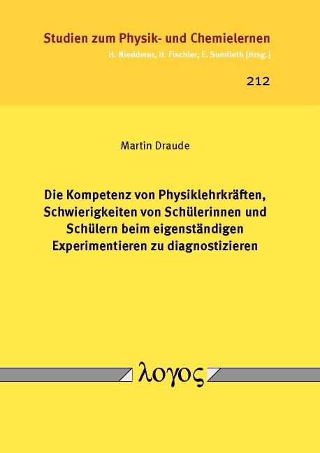Die Kompetenz von Physiklehrkräften, Schwierigkeiten von Schülerinnen und Schülern beim eigenständigen Experimentieren zu diagnostizieren - Martin Draude