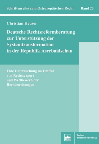 Deutsche Rechtsreformberatung zur Unterstützung der Systemtransformation in der Republik Aserbaidschan