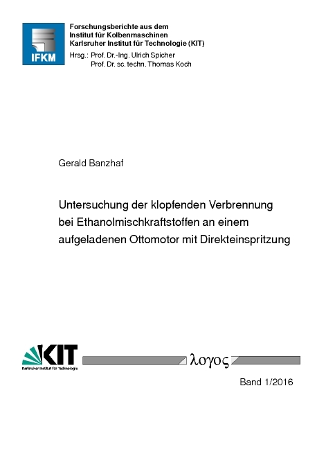 Untersuchung der klopfenden Verbrennung bei Ethanolmischkraftstoffen an einem aufgeladenen Ottomotor mit Direkteinspritzung - Gerald Banzhaf