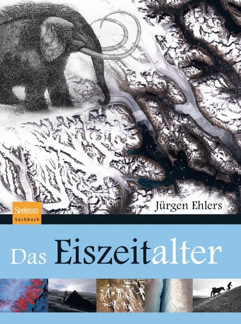 Das Eiszeitalter - J&uuml;rgen Ehlers