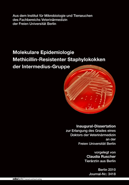 Molekulare Epidemiologie Methicillin-Resistenter Staphylokokken der Intermedius-Gruppe - Claudia Ruscher