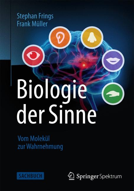 Biologie der Sinne - Stephan Frings, Frank M&uuml;ller