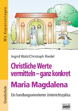 Christliche Werte vermitteln - ganz konkret: Maria Magdalena