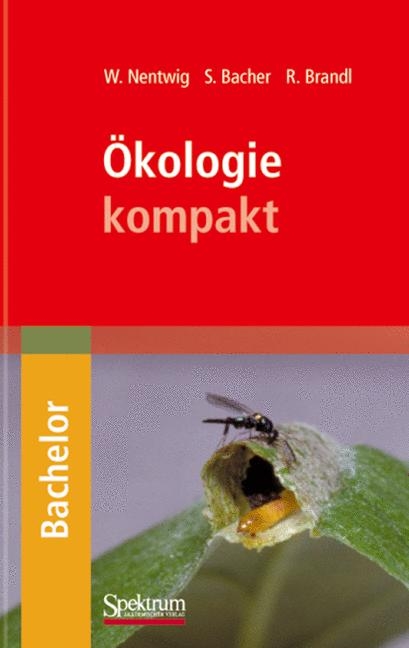 &Ouml;kologie kompakt - Wolfgang Nentwig, Sven Bacher, Roland Brandl