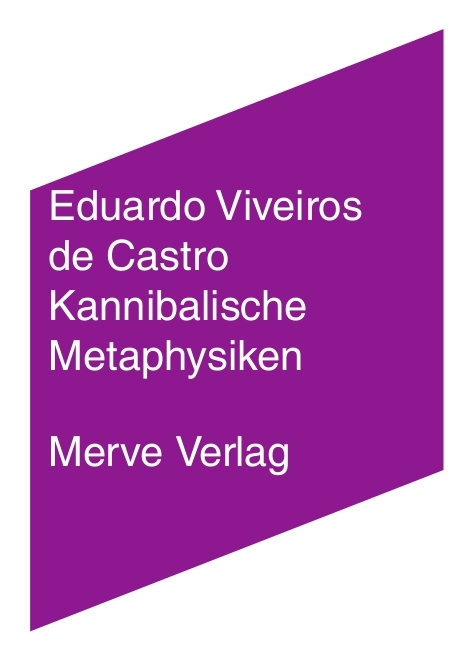 Kannibalische Metaphysiken - Eduardo Viveiros de Castro
