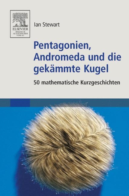 Pentagonien, Andromeda und die gek&auml;mmte Kugel - Ian Stewart