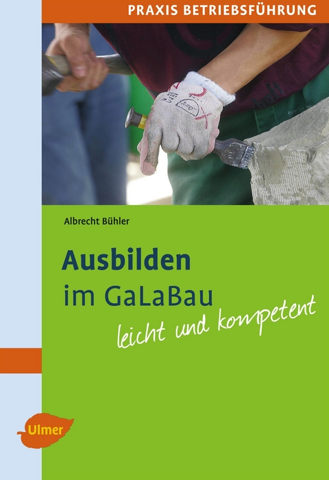 Ausbilden im GaLaBau - Albrecht B&uuml;hler