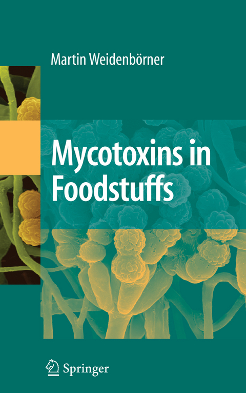 Mycotoxins in Foodstuffs - Martin Weidenb&ouml;rner
