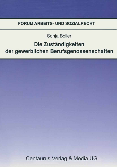 Die Zust&auml;ndigkeit der gewerblichen Berufsgenossenschaften - Sonja Boller