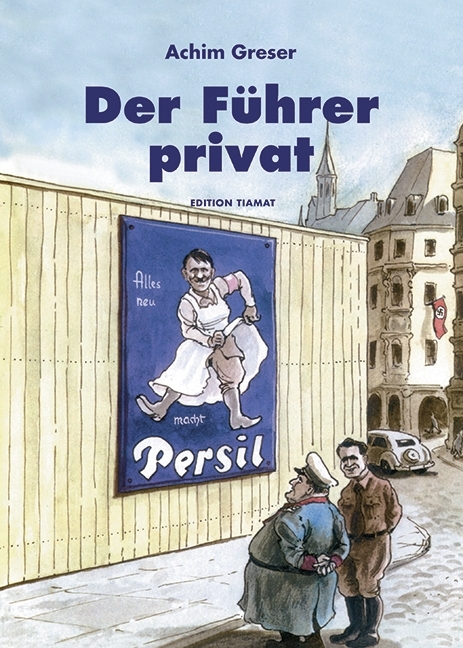 Der F&uuml;hrer privat - Achim Greser