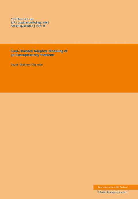 Goal-Oriented Adaptive Modeling of 3d Elastoplasticity Problems - Seyed Shahram Ghorashi