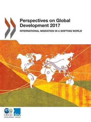 Perspectives on global development 2017 -  Organisation for Economic Co-operation and Development: Development Centre
