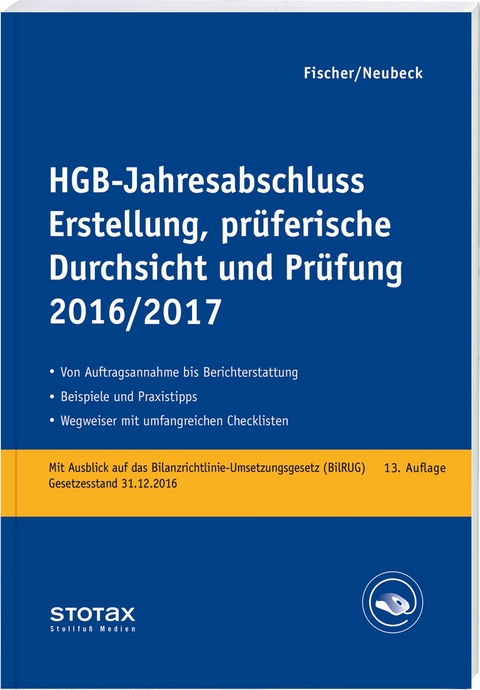 HGB-Jahresabschluss - Erstellung, pr&uuml;ferische Durchsicht und Pr&uuml;fung 2016/17 - Dirk Fischer, Guido Neubeck