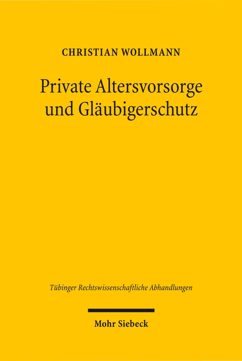 Private Altersvorsorge und Gl&auml;ubigerschutz - Christian Wollmann