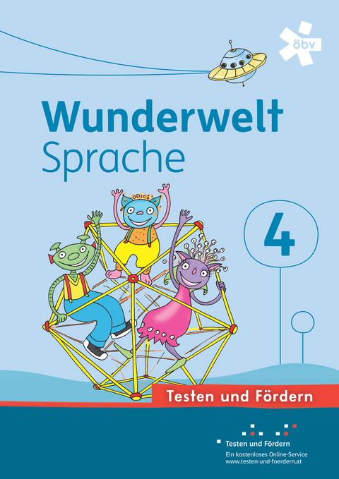 Wunderwelt Sprache 4, Arbeitsheft Testen und F&ouml;rdern - Karin Henickl, Michaela Judtmann, Elisabeth Kirschner, Friederike Schatz