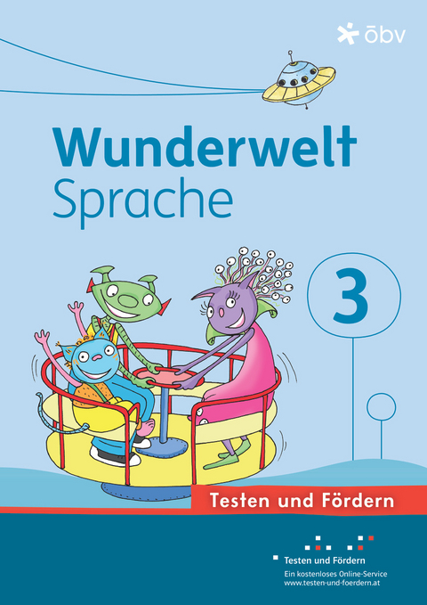Wunderwelt Sprache 3, Arbeitsheft Testen und F&ouml;rdern - Karin Henickl, Michaela Judtmann, Elisabeth Kirschner, Friederike Schatz