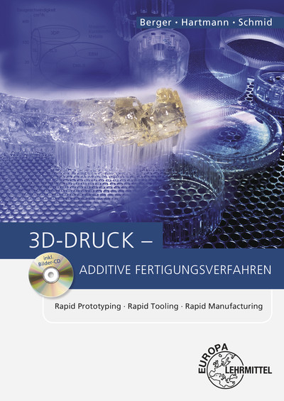 3D-Druck - Additive Fertigungsverfahren - Uwe Berger, Andreas Hartmann, Dietmar Schmid