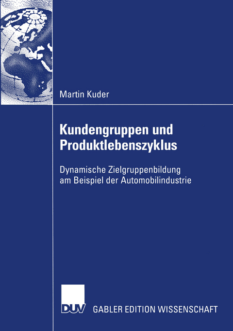 Kundengruppen und Produktlebenszyklus - Martin Kuder