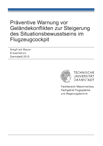 Präventive Warnung vor Geländekonflikten zur Steigerung des Situationsbewusstseins im Flugzeug-Cockpit - Siegfried Bauer