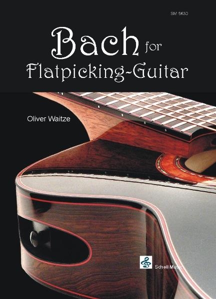 Bach for Flatpicking-Guitar - Oliver Waitze