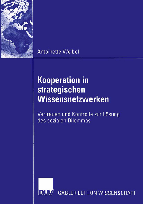 Kooperation in strategischen Wissensnetzwerken - Antoinette Weibel