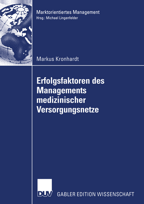 Erfolgsfaktoren des Managements medizinischer Versorgungsnetze - Markus Kronhardt