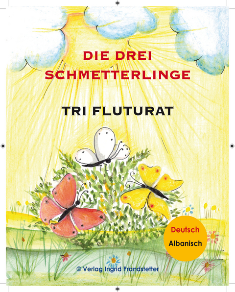 Die drei Schmetterlinge / Tri fluturat - Ingrid Prandstetter