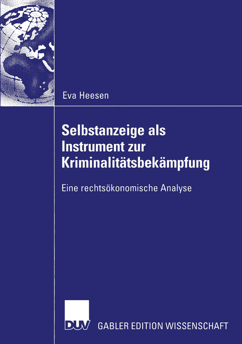 Selbstanzeige als Instrument zur Kriminalit&auml;tsbek&auml;mpfung - Eva Heesen