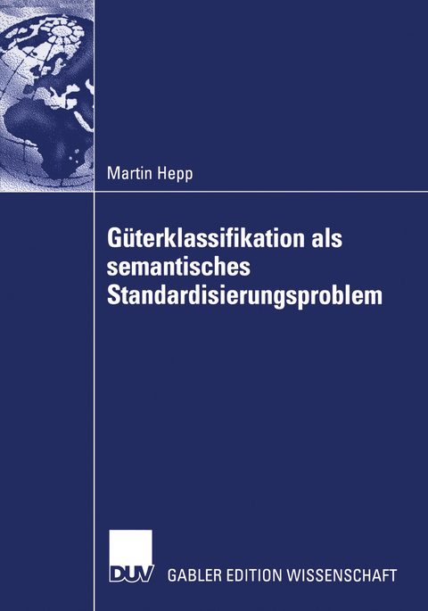 G&uuml;terklassifikation als semantisches Standardisierungsproblem - Martin Hepp