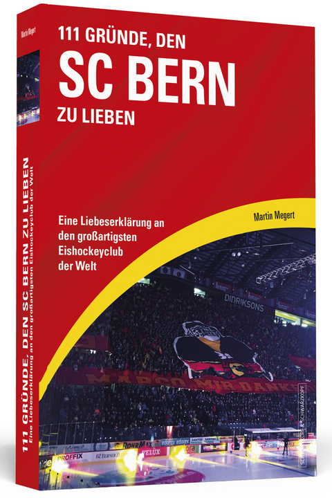 111 Gr&uuml;nde, den SC Bern zu lieben - Martin Megert