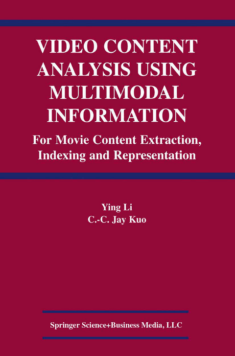Video Content Analysis Using Multimodal Information -  Ying Li, C.C. Jay Kuo