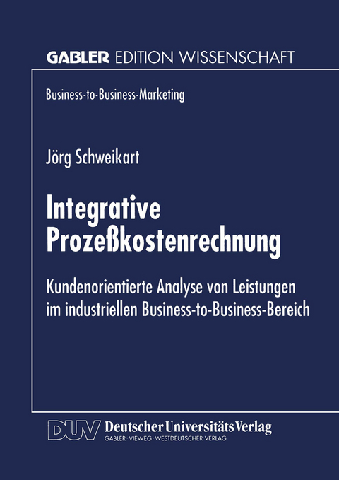 Integrative Proze&szlig;kostenrechnung - J&ouml;rg Schweikart